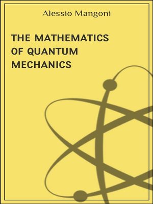 cover image of The mathematics of quantum mechanics